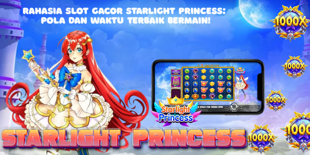 Rahasia Slot Gacor Starlight Princess: Pola dan Waktu Terbaik Bermain
