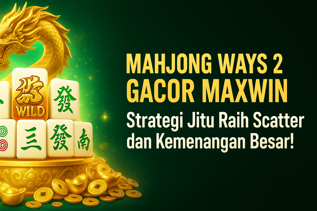 🎰 Mahjong Ways 2 Gacor Maxwin: Strategi Jitu Raih Scatter dan Kemenangan Besar!